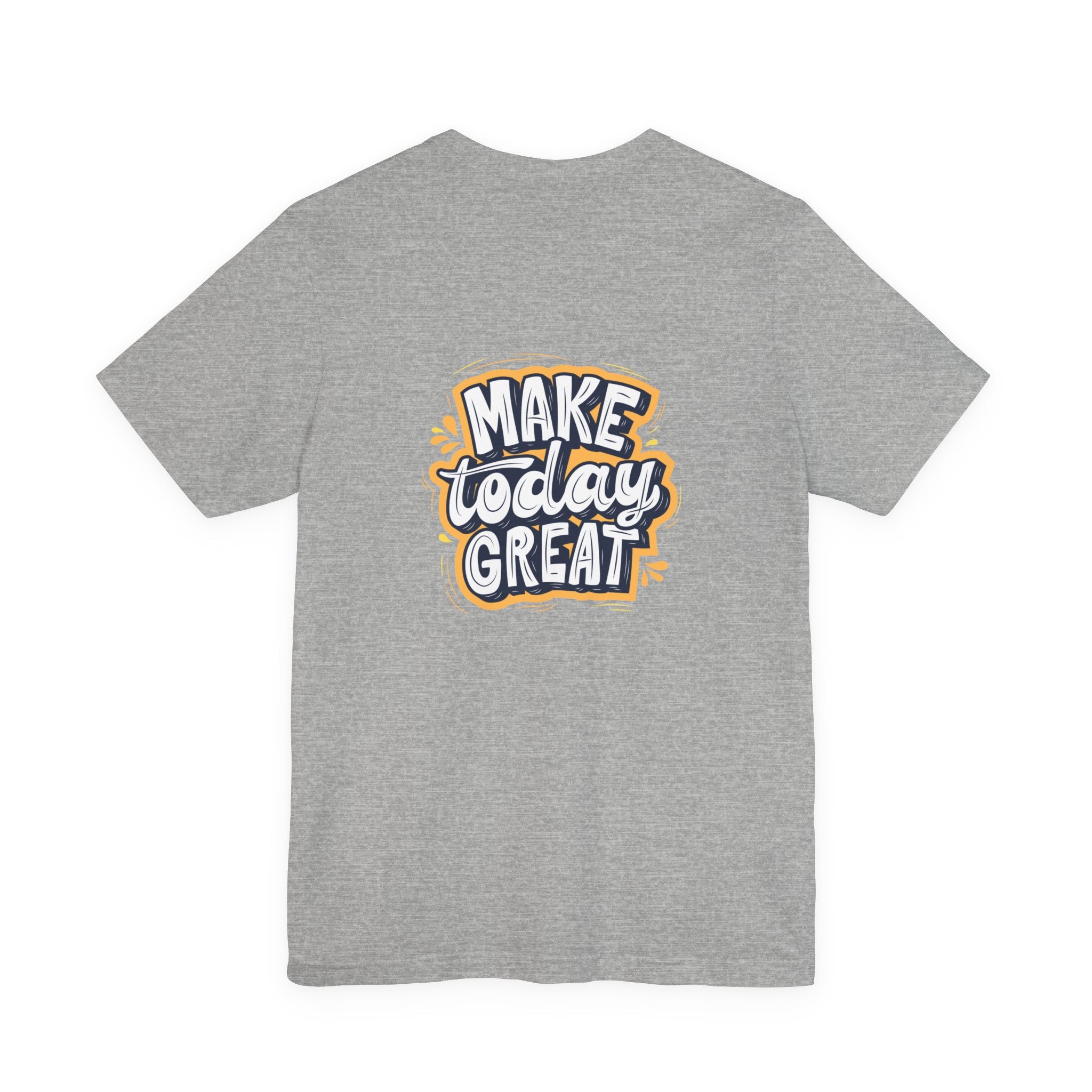 Inspirational Quote T-Shirt - Make Today Great