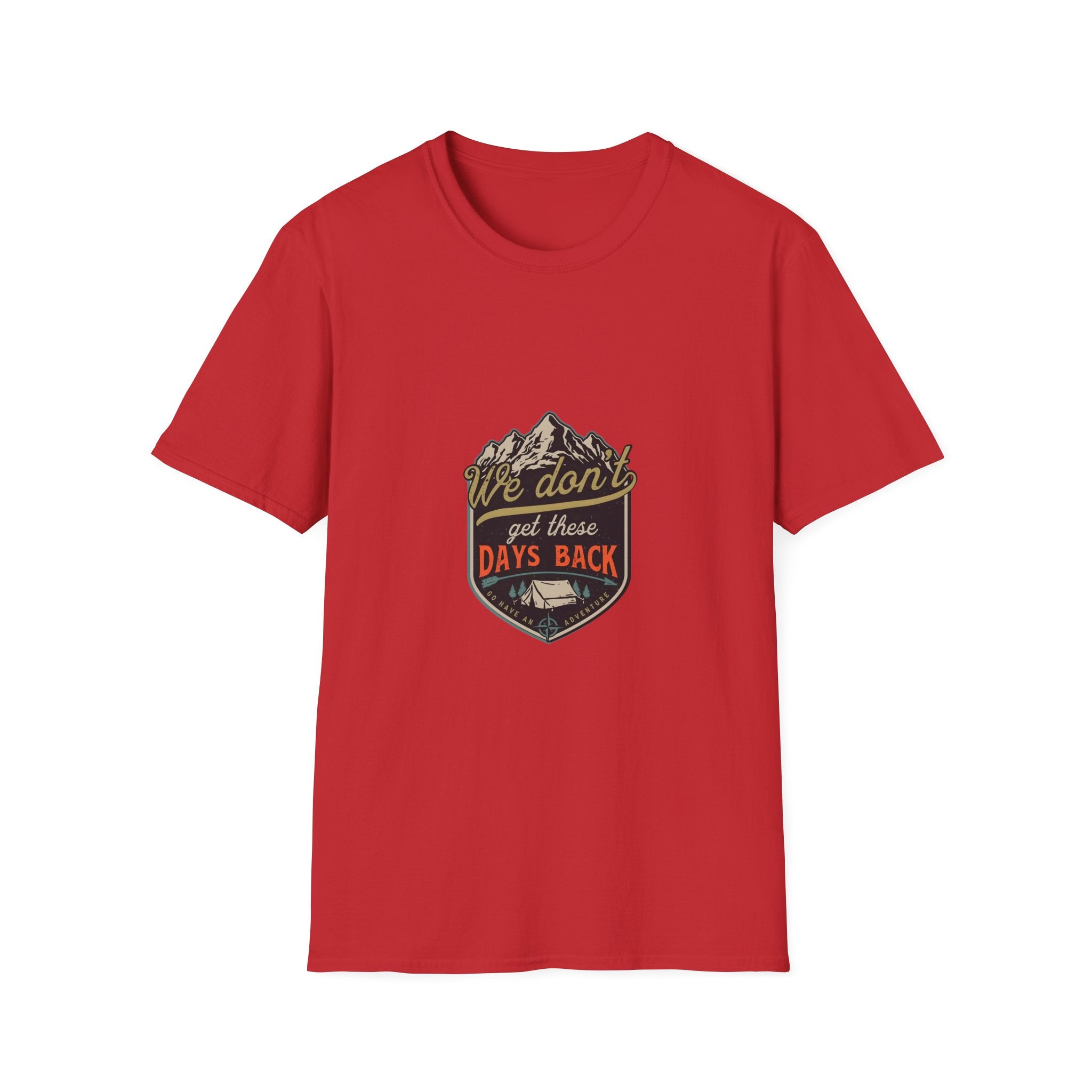 Adventure Graphic T-Shirt — "We Don't Get There Days Back" Mountain Badge