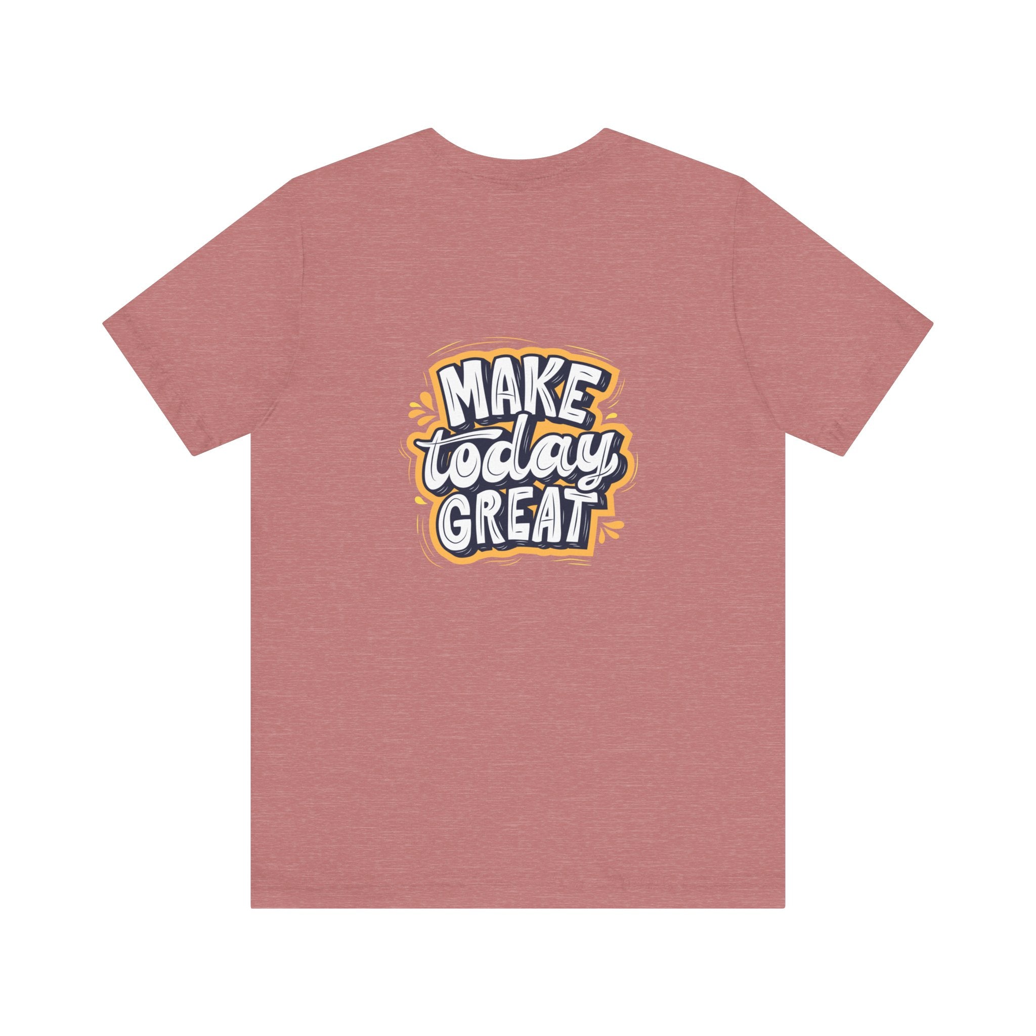 Inspirational Quote T-Shirt - Make Today Great