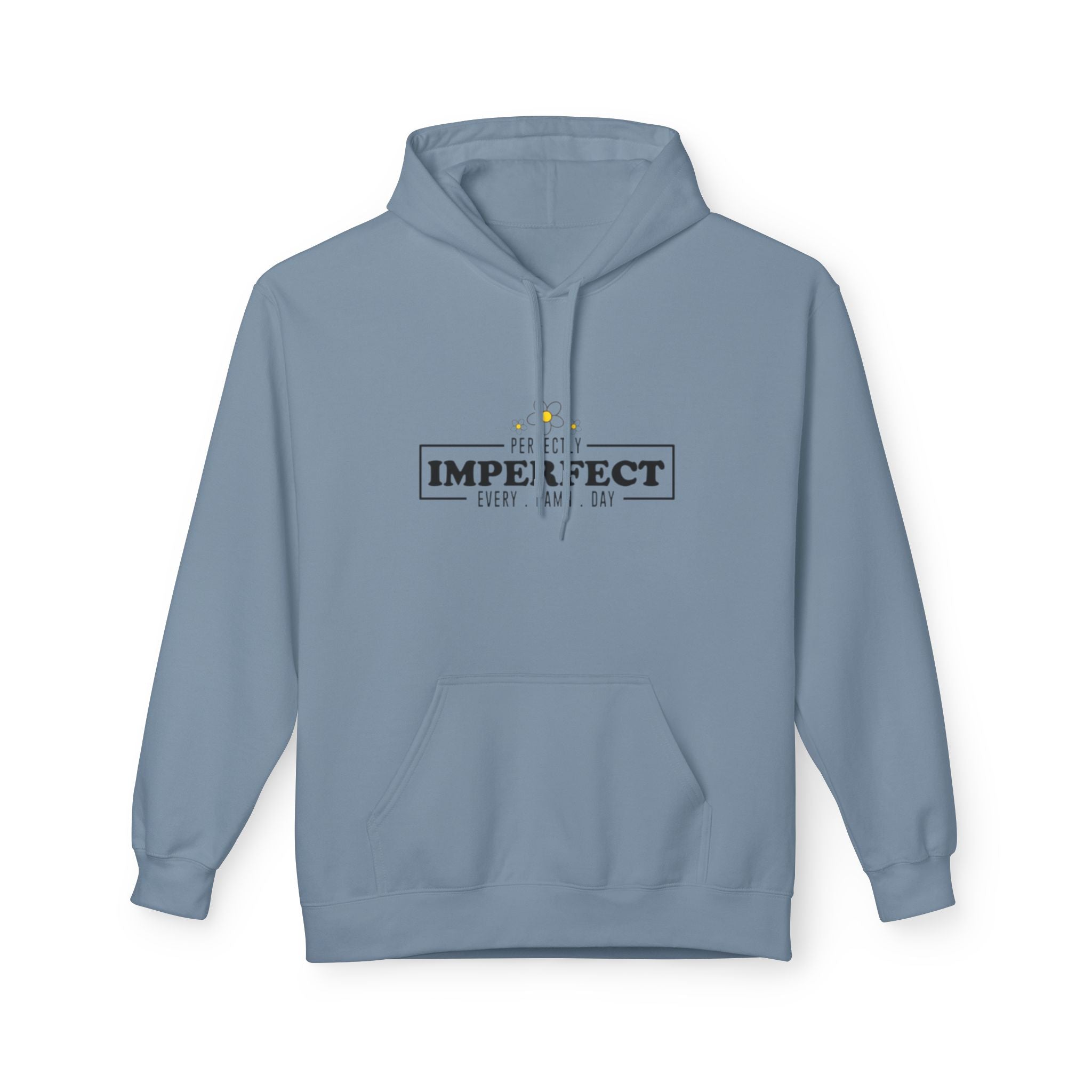 Imperfect Every Day Hoodie — Inspirational Mental Health Comfort Sweatshirt