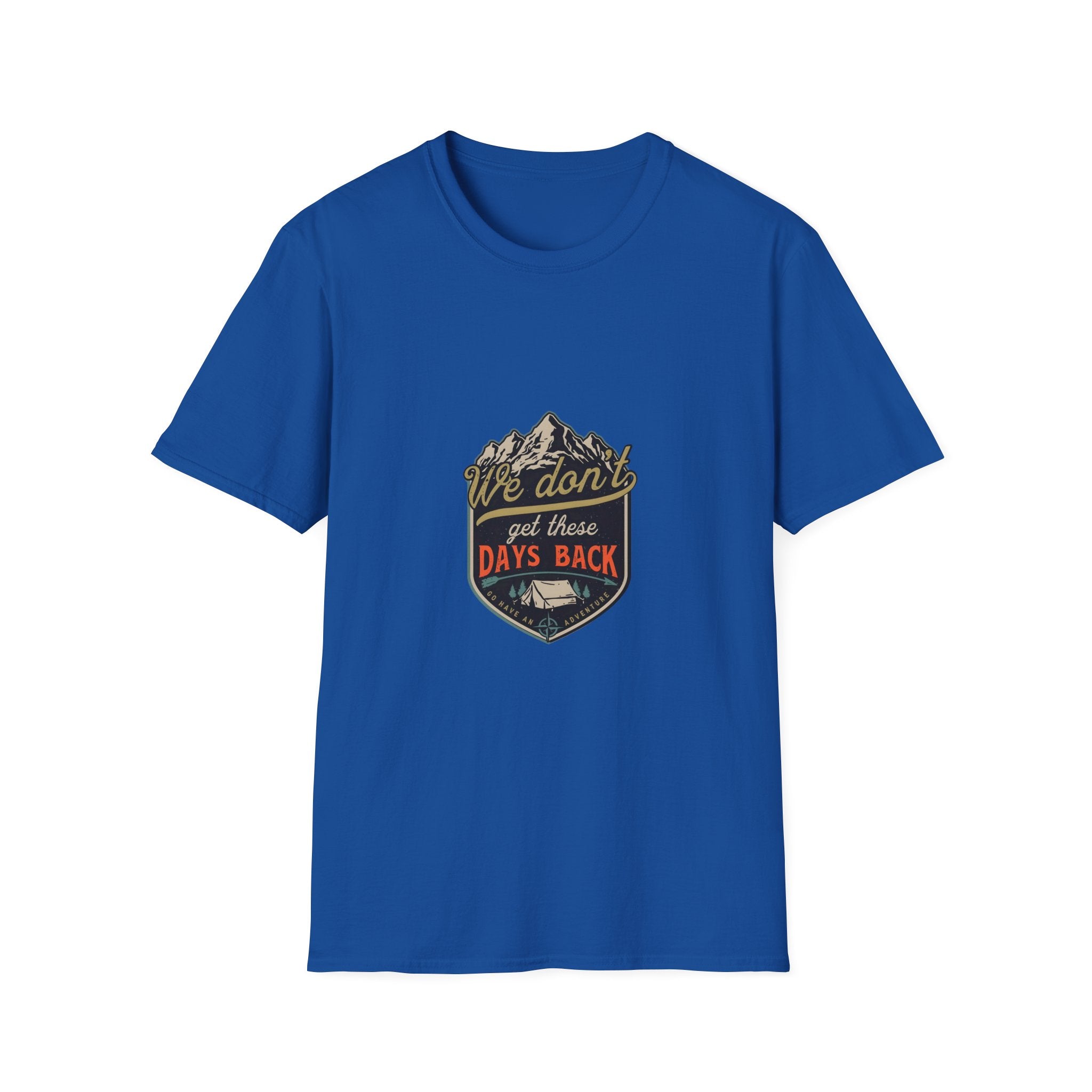 Adventure Graphic T-Shirt — "We Don't Get There Days Back" Mountain Badge