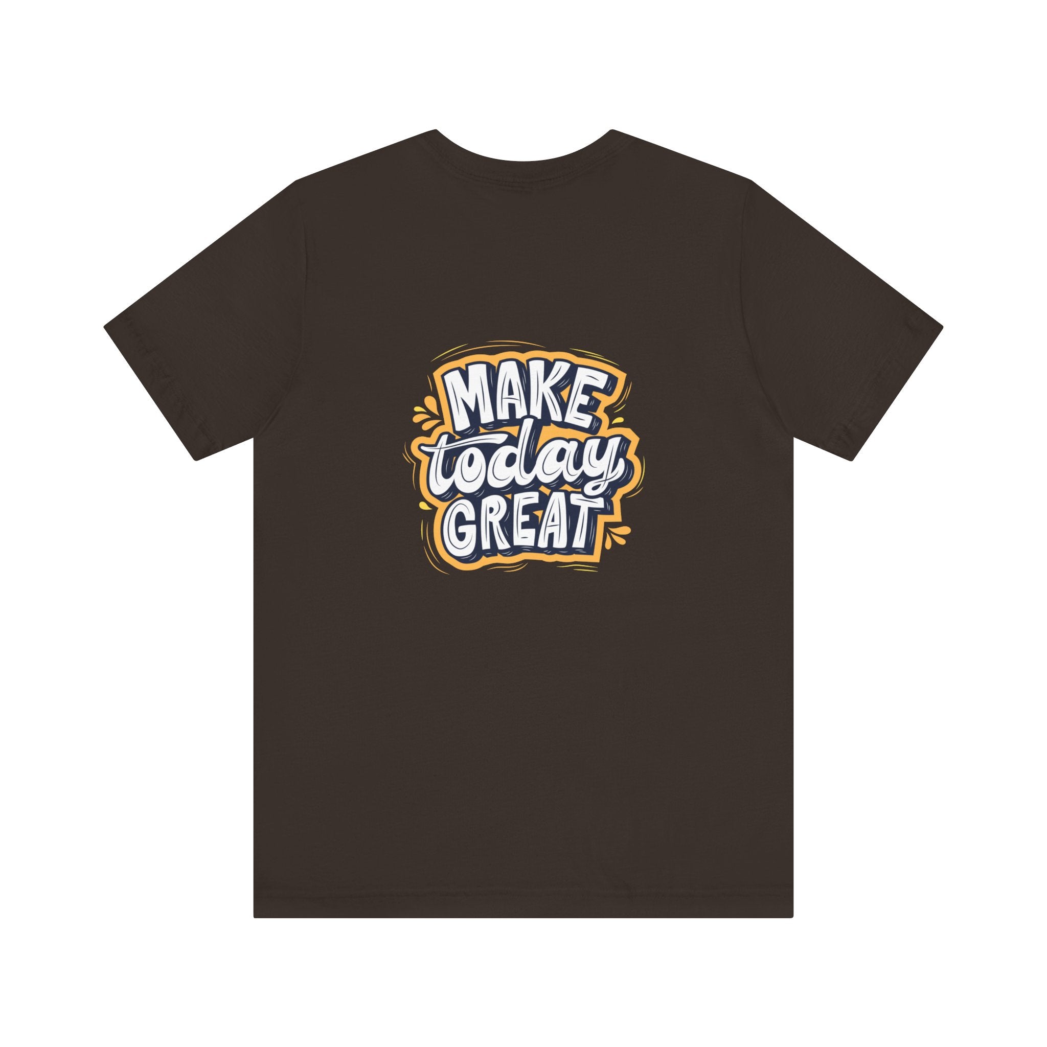 Inspirational Quote T-Shirt - Make Today Great