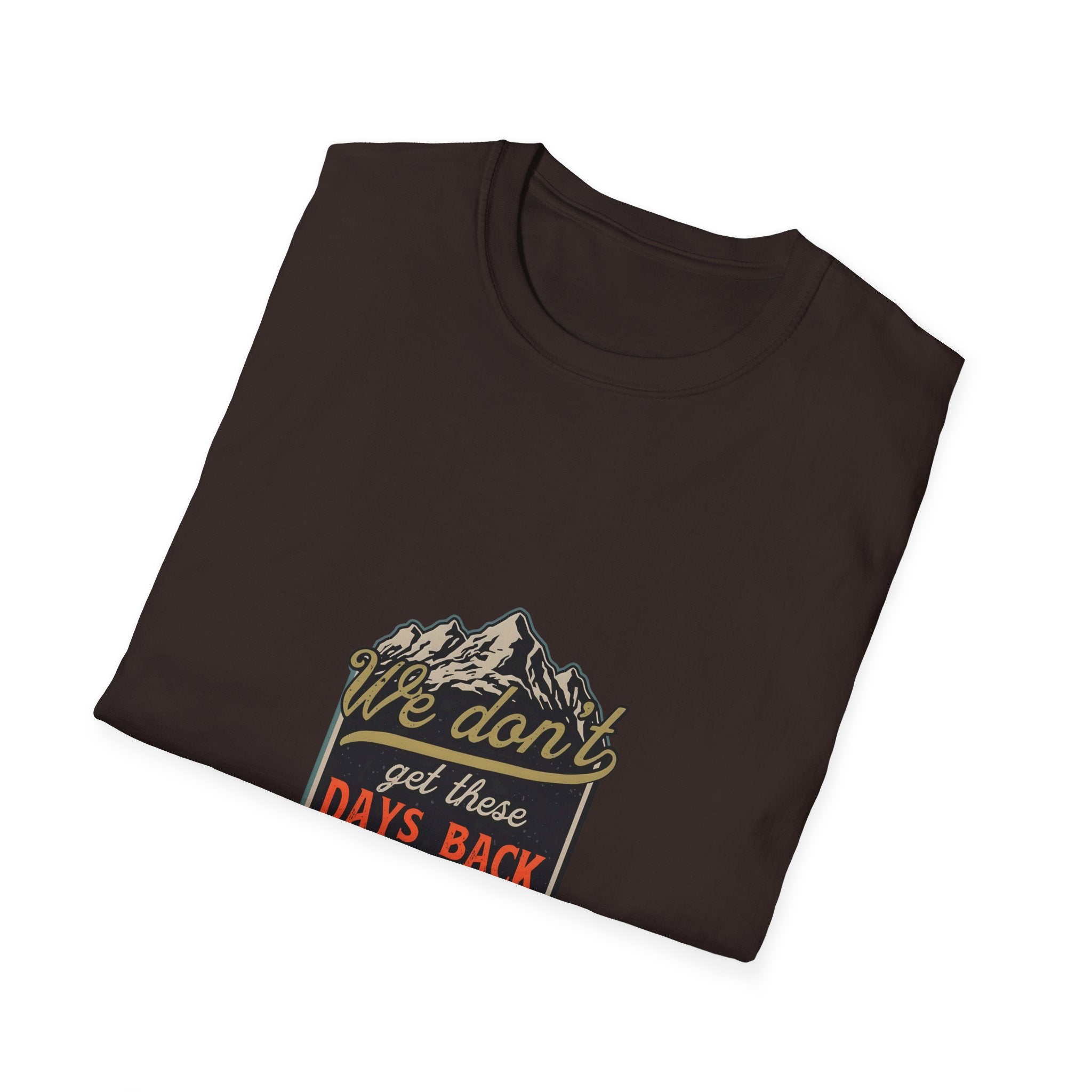 Adventure Graphic T-Shirt — "We Don't Get There Days Back" Mountain Badge
